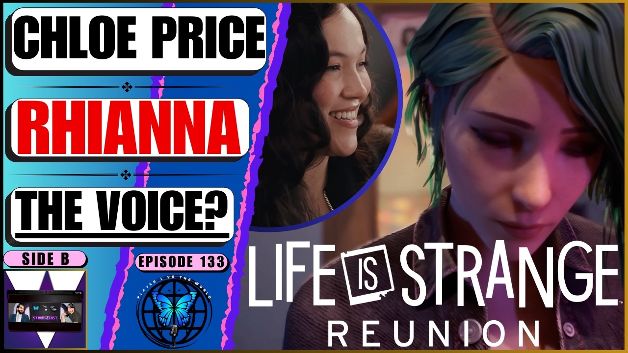 Will Rhianna DeVries Win ALL Life Is Strange Fans Over With The 'Older' Chloe Voice? | Ep 133 Side B