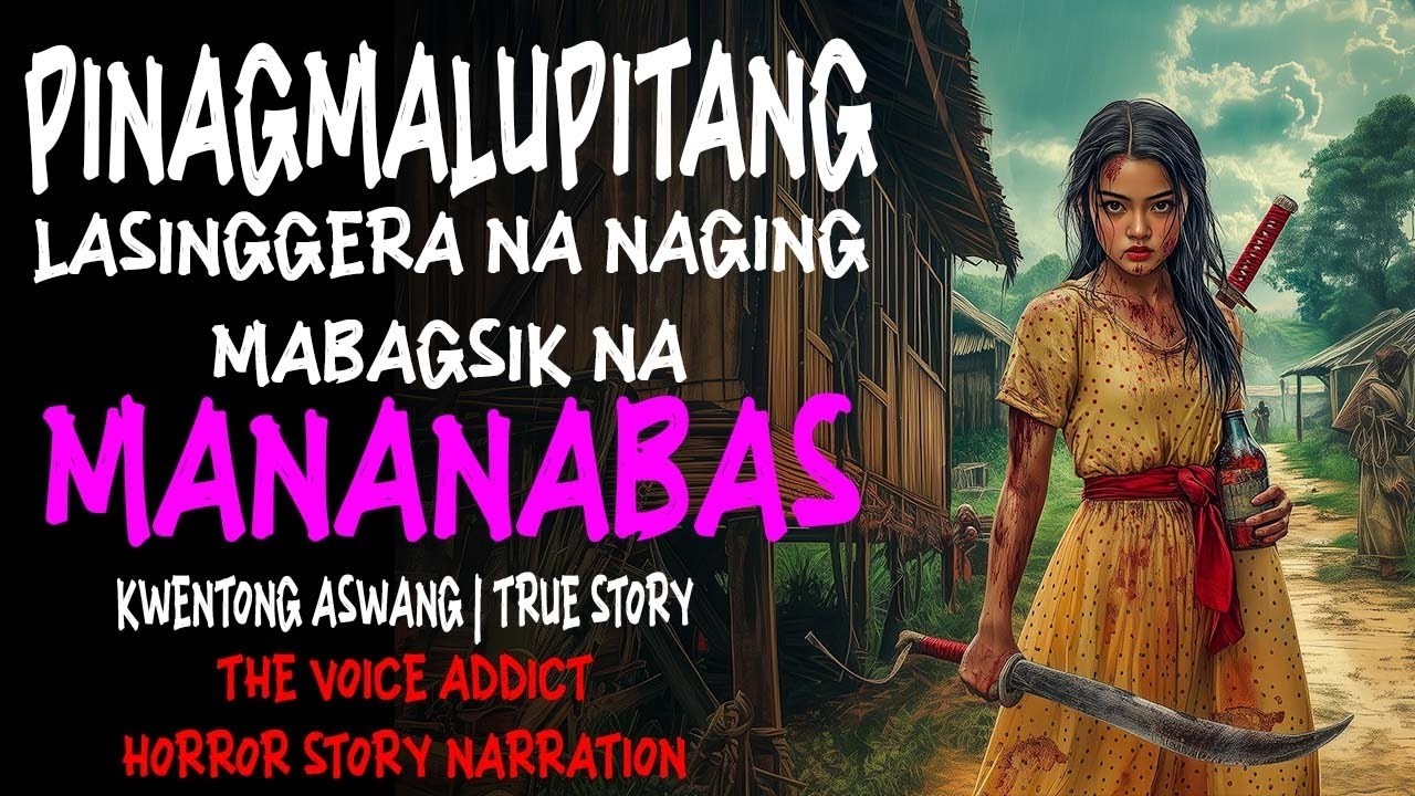 PINAGMALUPITANG LASINGGERA NA NAGING MALUPIT NA MANANABAS | Kwentong Aswang | True Story