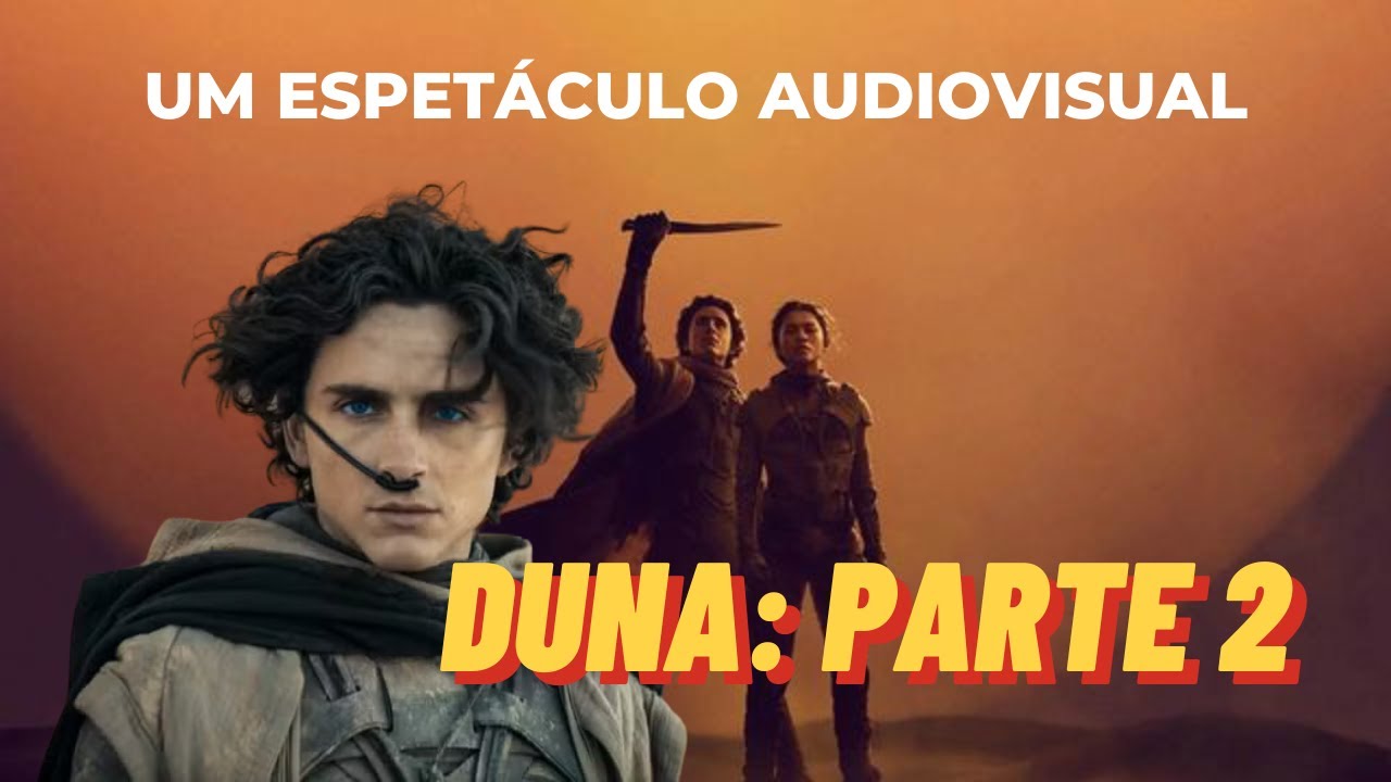 DUNA PARTE 2 JÁ NASCE COMO CLÁSSICO