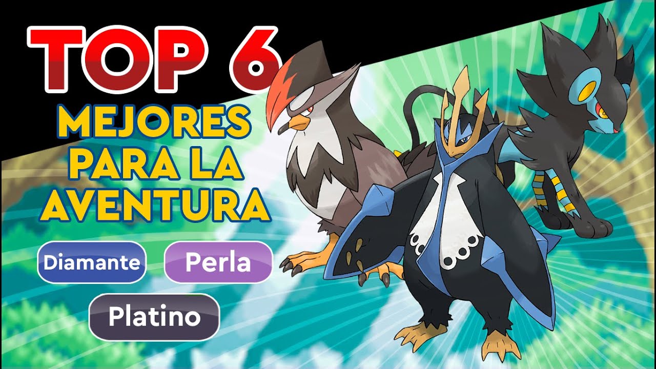TOP 6 MEJORES POKÉMON PARA LA AVENTURA EN DIAMANTE PERLA Y PLATINO