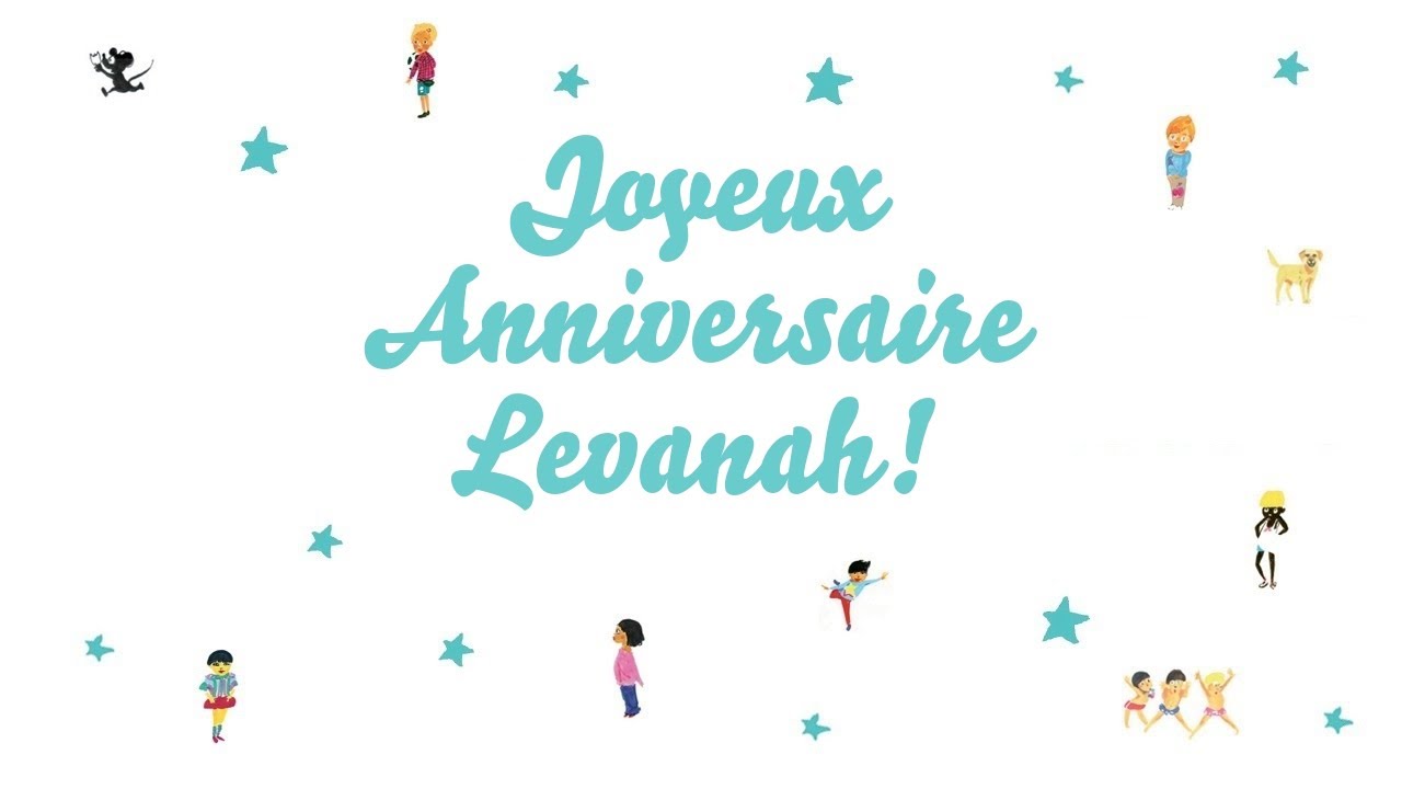 ♫ Joyeux Anniversaire Levanah! ♫