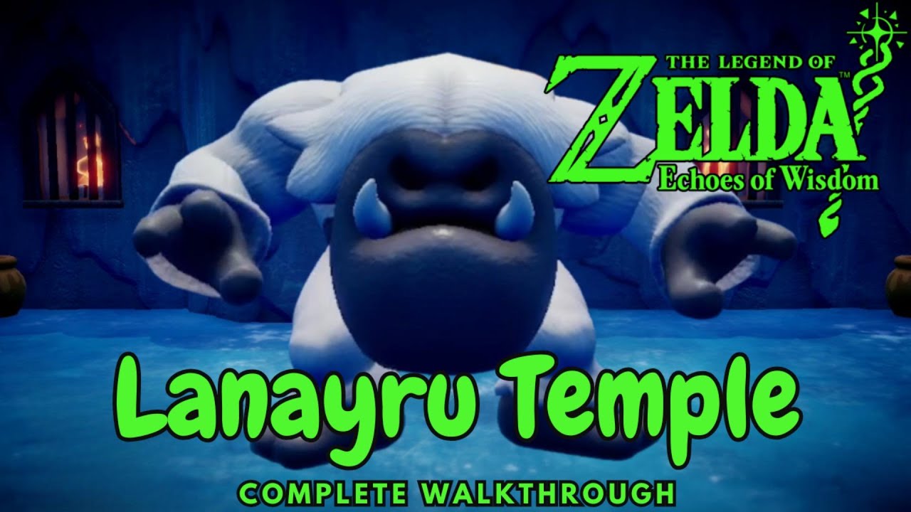 Echoes of Wisdom | Lanayru Mountain Temple Dungeon Walkthrough Guide