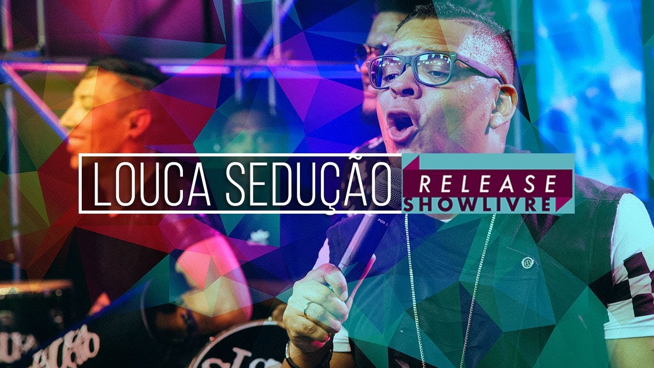 Grupo Louca Sedução - Otário (Ao Vivo no Release Showlivre 2018)