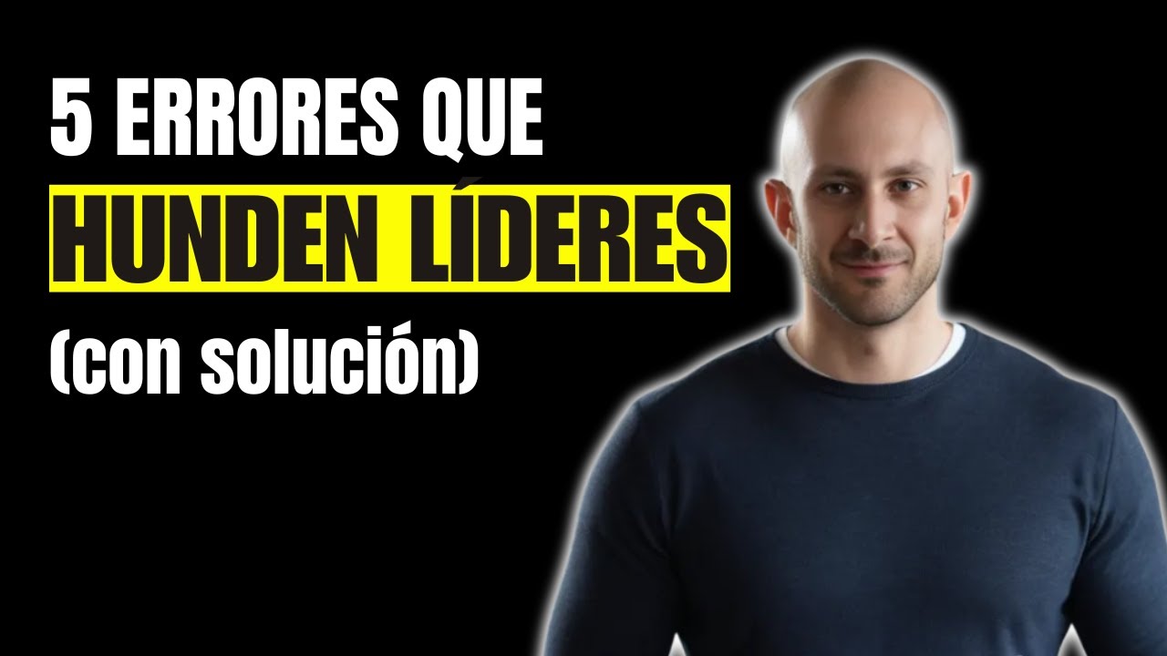 5 Errores Que Sabotean tu Liderazgo (con Solución Simple Instantánea)