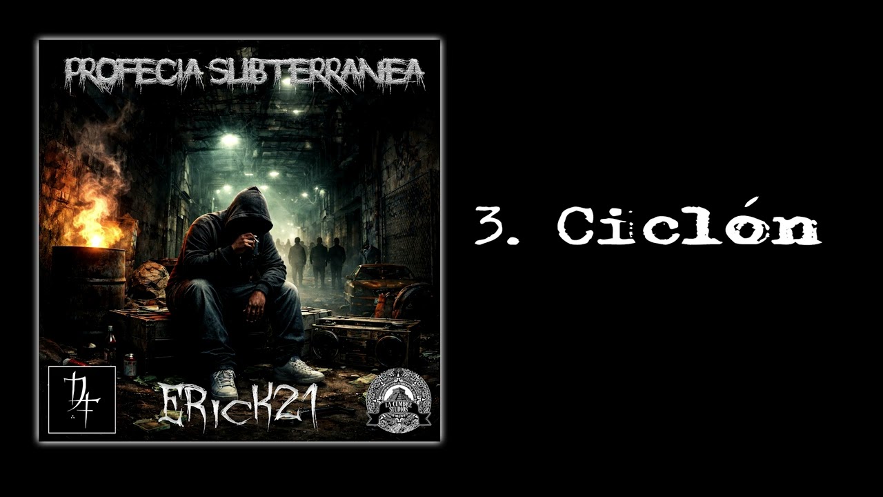 03. Ciclon - Erick21 - Profecia Subterranea