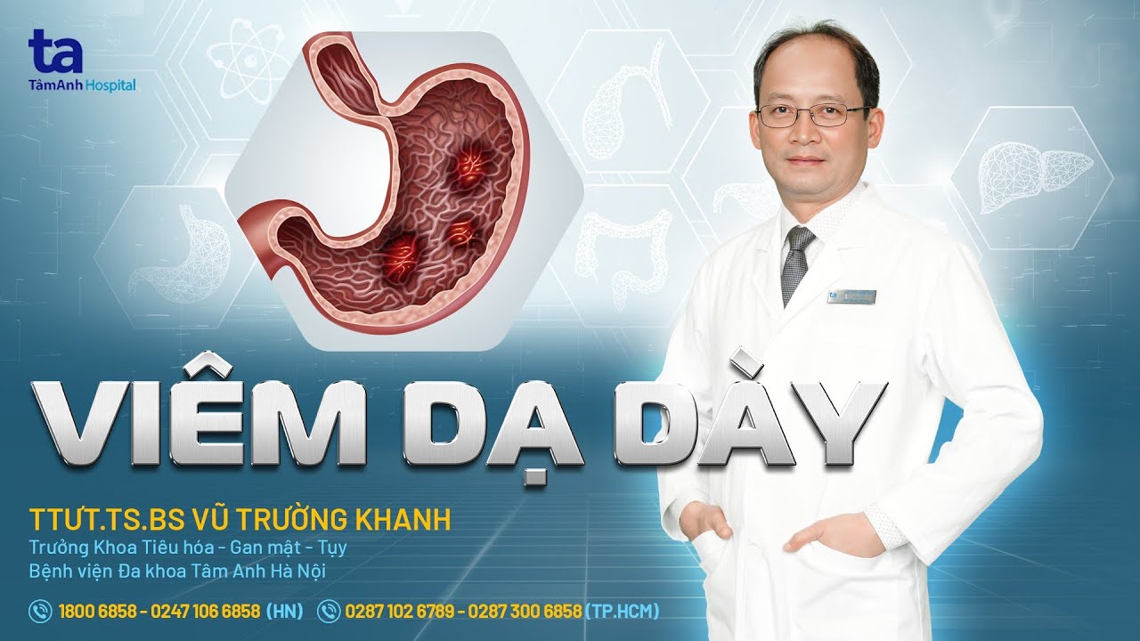 Vi&ecirc;m dạ d&agrave;y: Nguy&ecirc;n nh&acirc;n, triệu chứng v&agrave; c&aacute;ch ph&ograve;ng | TTƯT.TS.BS Vũ Trường Khanh | THTA