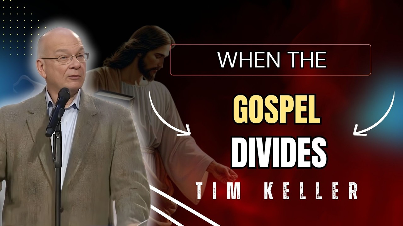 WHEN THE GOSPEL DIVIDES | TIM KELLER SAVED