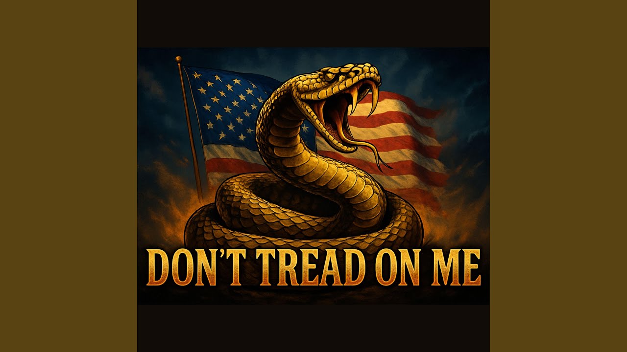 Don't Tread On Me (And My Country Too)