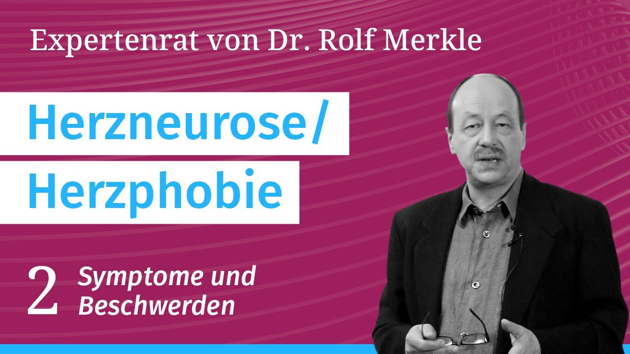 Herzphobie (Herzneurose), Teil 2/7: Expertenrat bei Angst- und Panikstörungen // Dr. Rolf Merkle