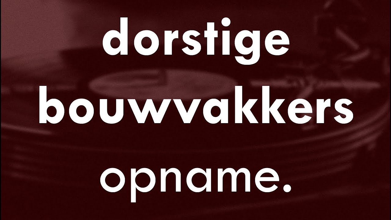 Dorstige Bouwvakkers | 20-6-'22 | Deel 1