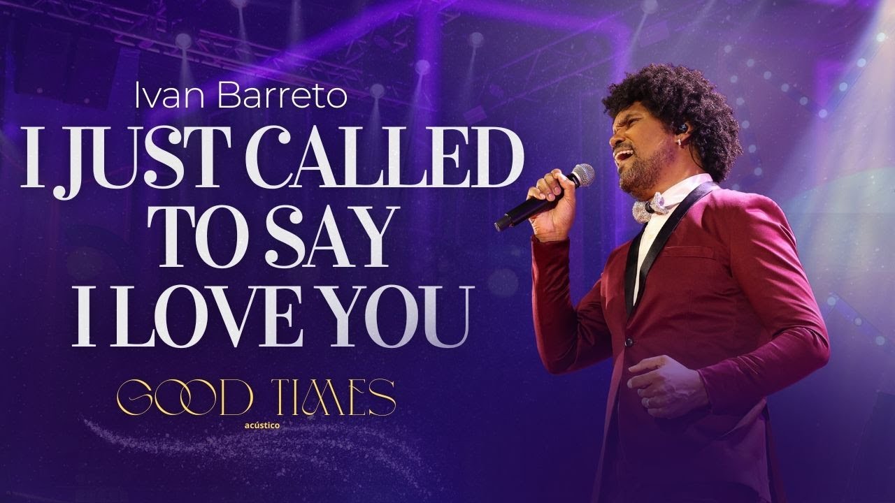 Ivan Barreto - I Just Called To Say I Love You - DVD Good Times ao vivo