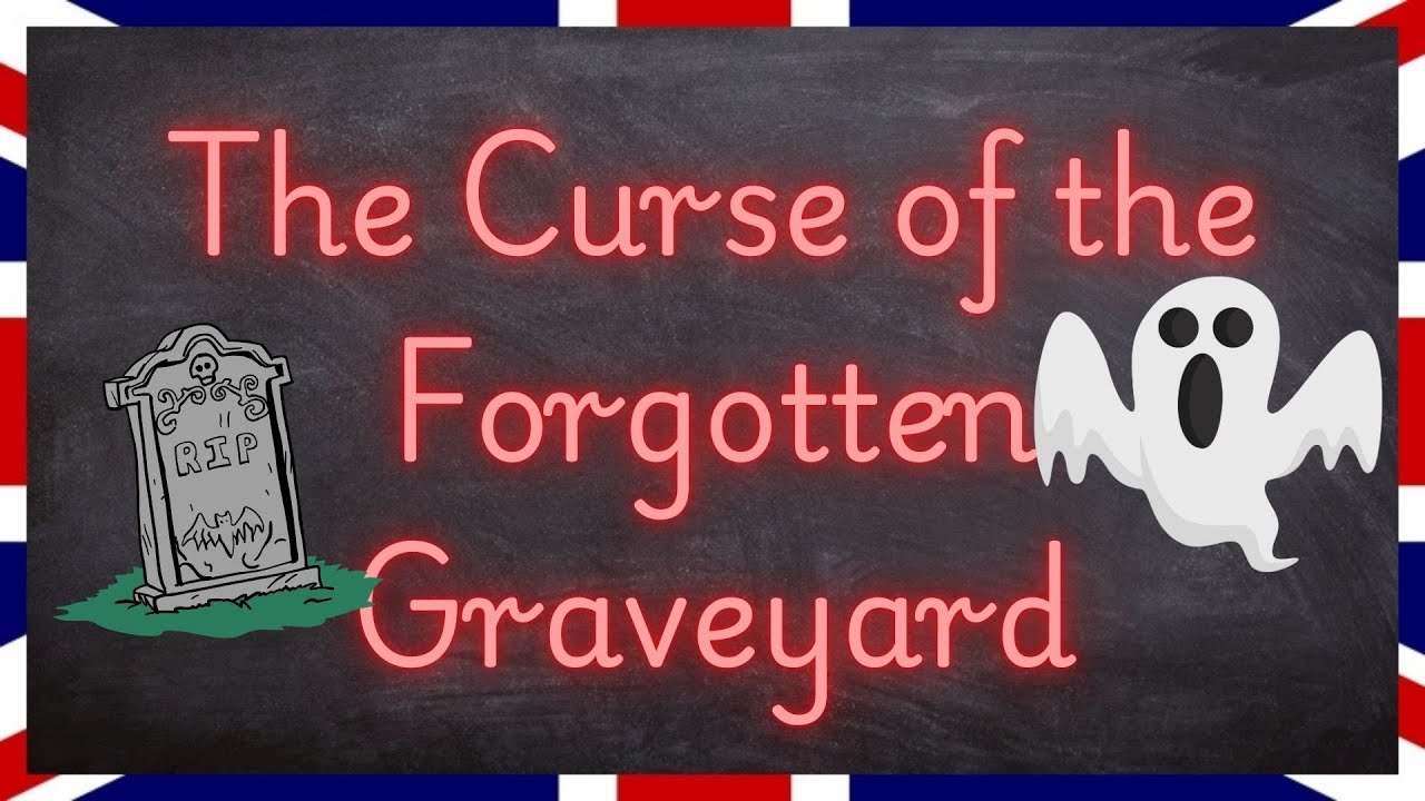 The Curse of the Forgotten Graveyard | A Spooky Halloween Story | B1 level | English for Adults