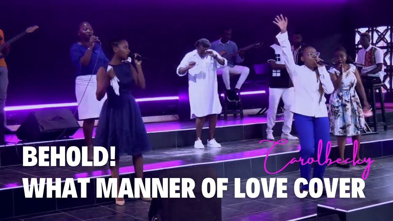 BEHOLD WHAT MANNER OF LOVE COVER | CAROLBECKY FT BNW