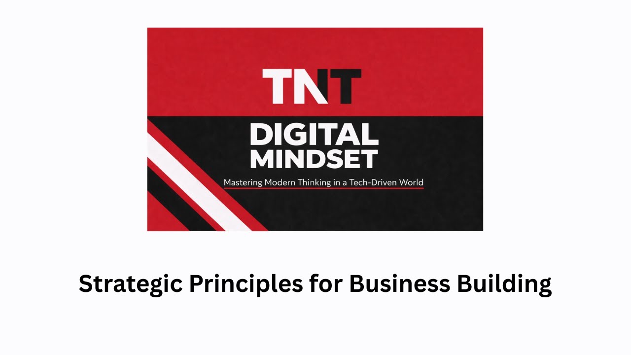 The TNT Digital Mindset - Strategic Principles for Business Building