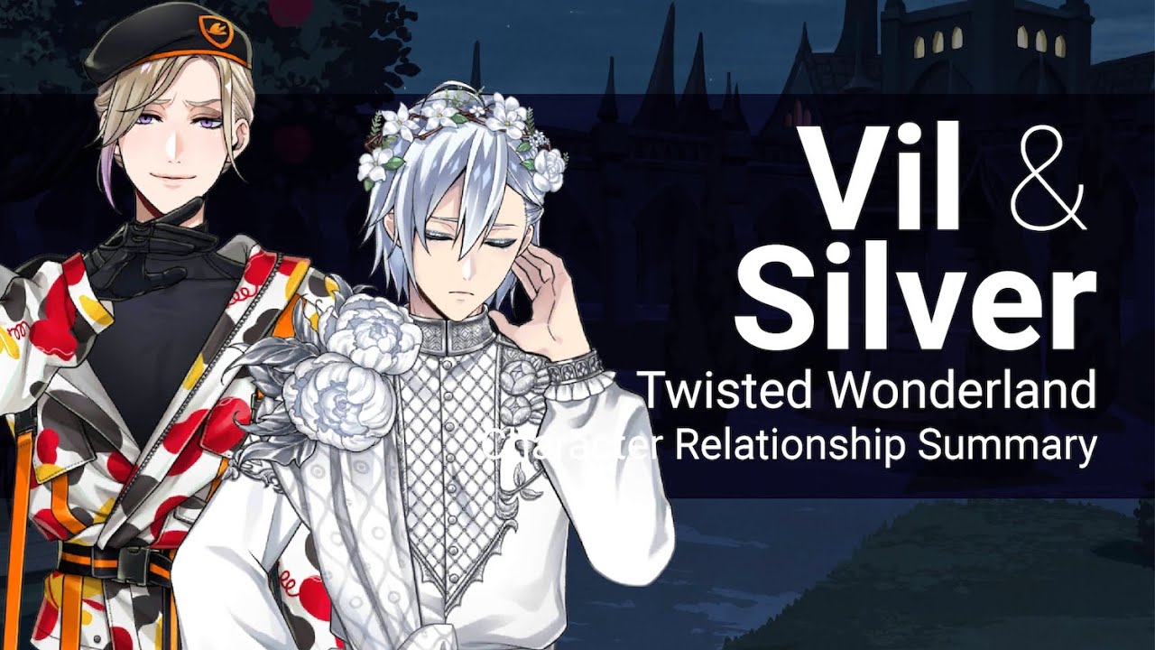 Краткое содержание отношений Вила и Сильвера (Twisted Wonderland)