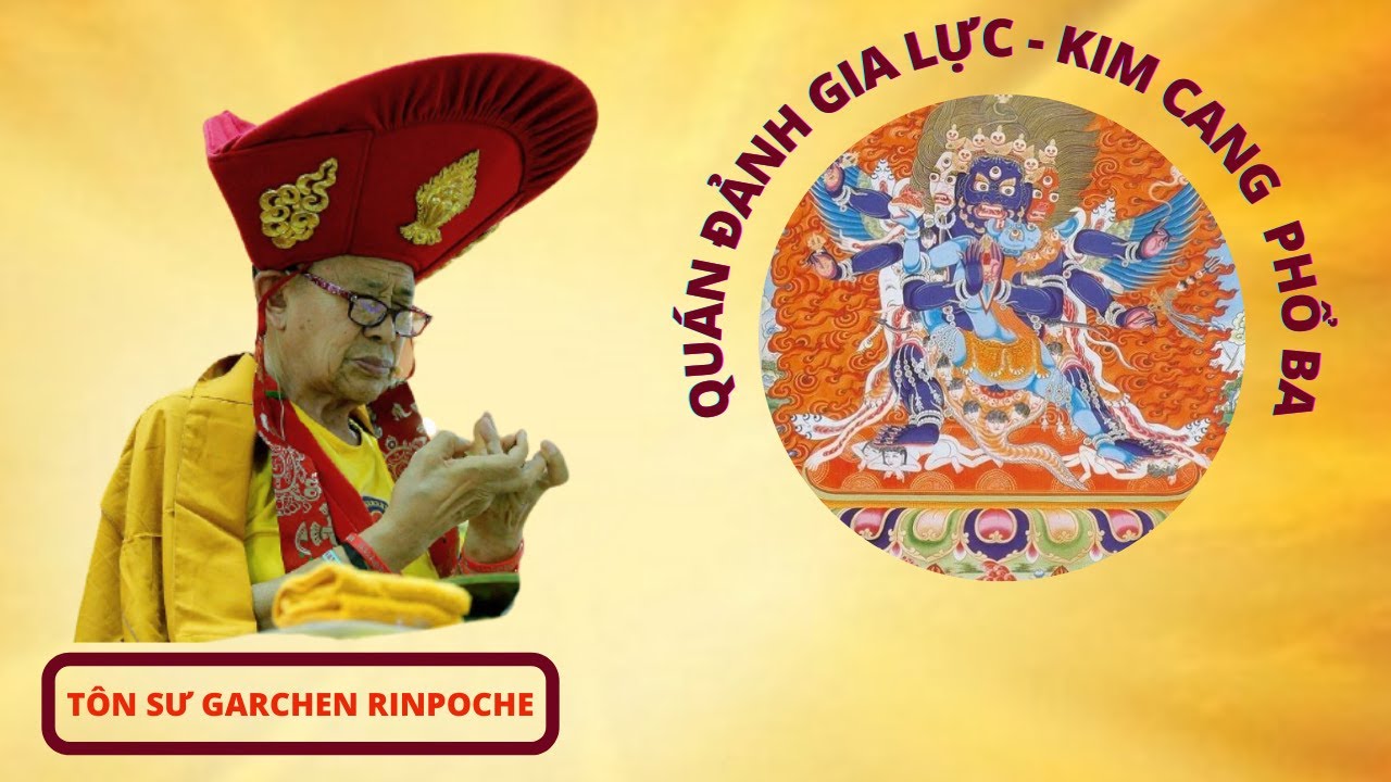 KIM CANG PHỔ BA - QUÁN ĐẢNH GIA LỰC - GARCHEN RINPOCHE  ban truyền (14/11/2020)