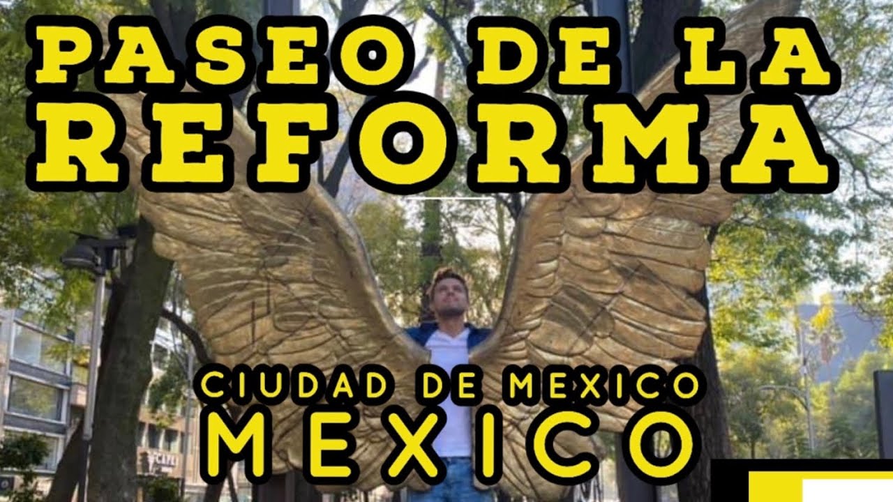 Paseo de la Reforma / Como es y que hacer / Ciudad de México / MEXICO.