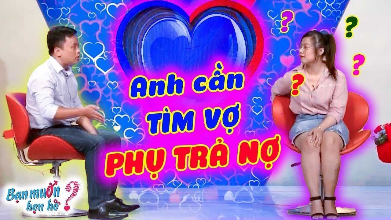 Quyền Linh sốc chàng ÔM MÓN NỢ LỚN yêu cầu tìm vợ phụ trả nợ làm bạn gái tái mặt | Bạn Muốn Hẹn Hò