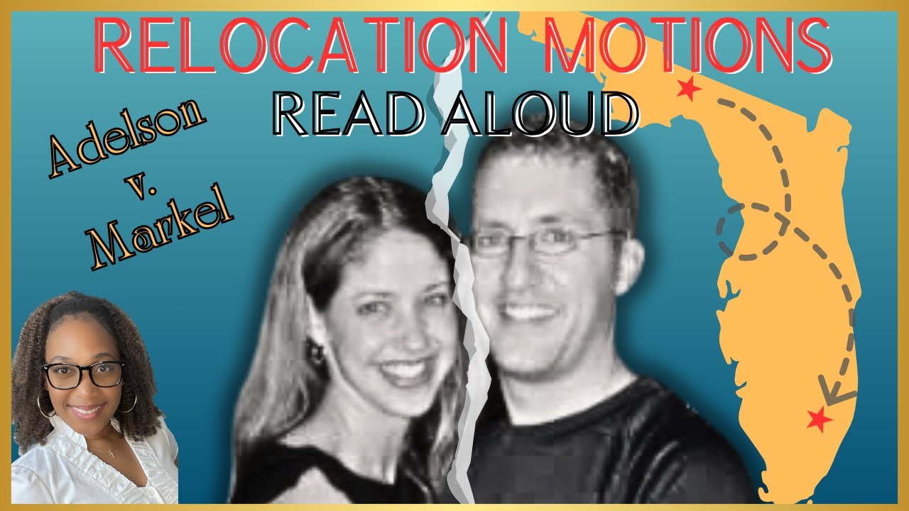 Adelson v. Markel Divorce Case: Relocation Motion and Responsive Filings Read Aloud