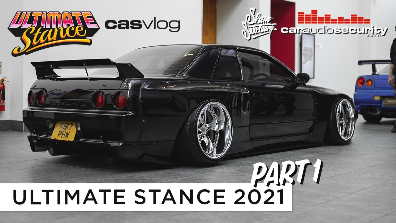 Ultimate Stance Car Show 2021 Part 1 VLOG | Slam Sanctuary x Car Audio & Security