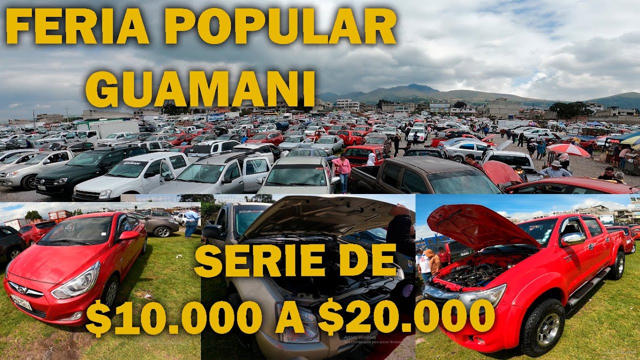 LAS MEJORES  CAMINONETAS Y AUTOS EN LA SERIE DE $10.000 A $20.000   EN LA FERIA DE GUAMANI QUITO