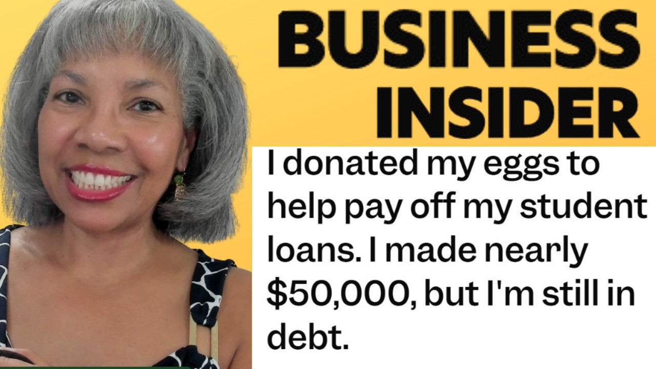 She tried donating eggs to pay large student loan Business Insider article