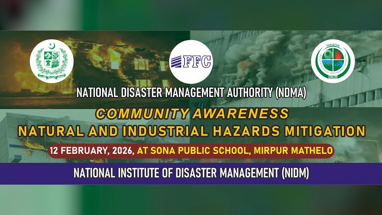 NDMA Conducts Natural & Industrial Disaster Risk Awareness Program in Mirpur Mathelo, Sindh