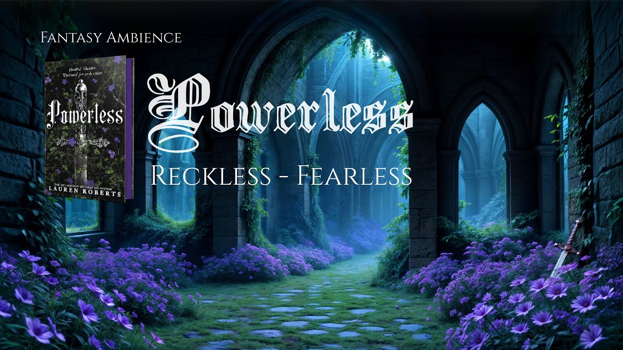 Where Darkness Blooms | Reading Setting Inspired by Powerless, Reckless & Fearless