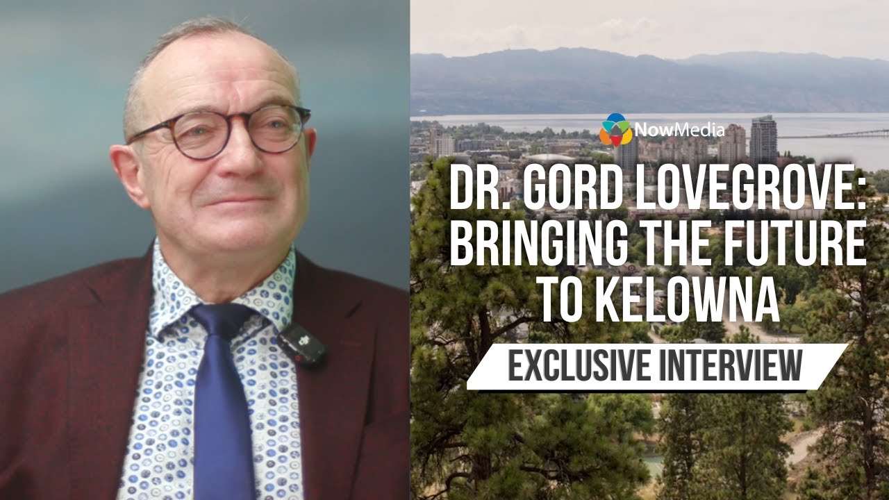 Dr. Gord Lovegrove: Bringing the future to Kelowna