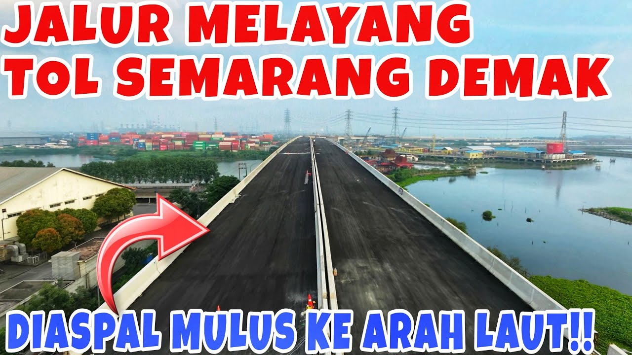 DIASPAL MULUS‼️Jalur Melayang Tol Semarang Demak Di Kaligawe