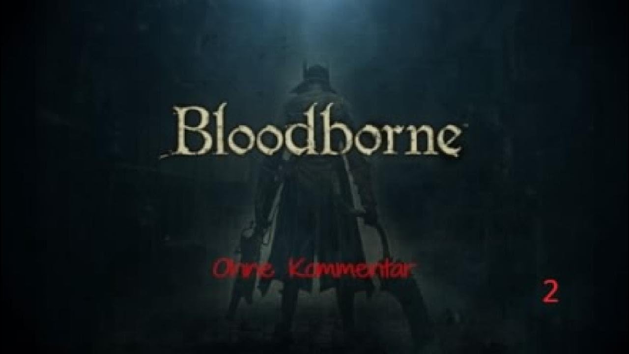 Bloodborne _ Part 2 _ Ohne Kommentar : Kleriker - Bestie