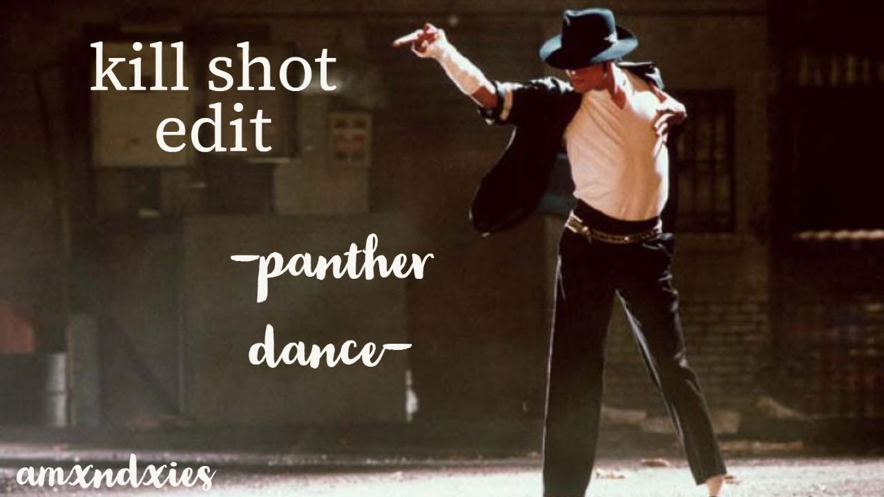 -killshot- // panther dance edit // michael jackson // amxndxies