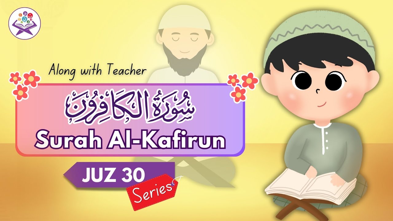 Learn Quran For Kids | Surah Al Kafiroon (سورة الكافرون) | Zillnoorain Kids