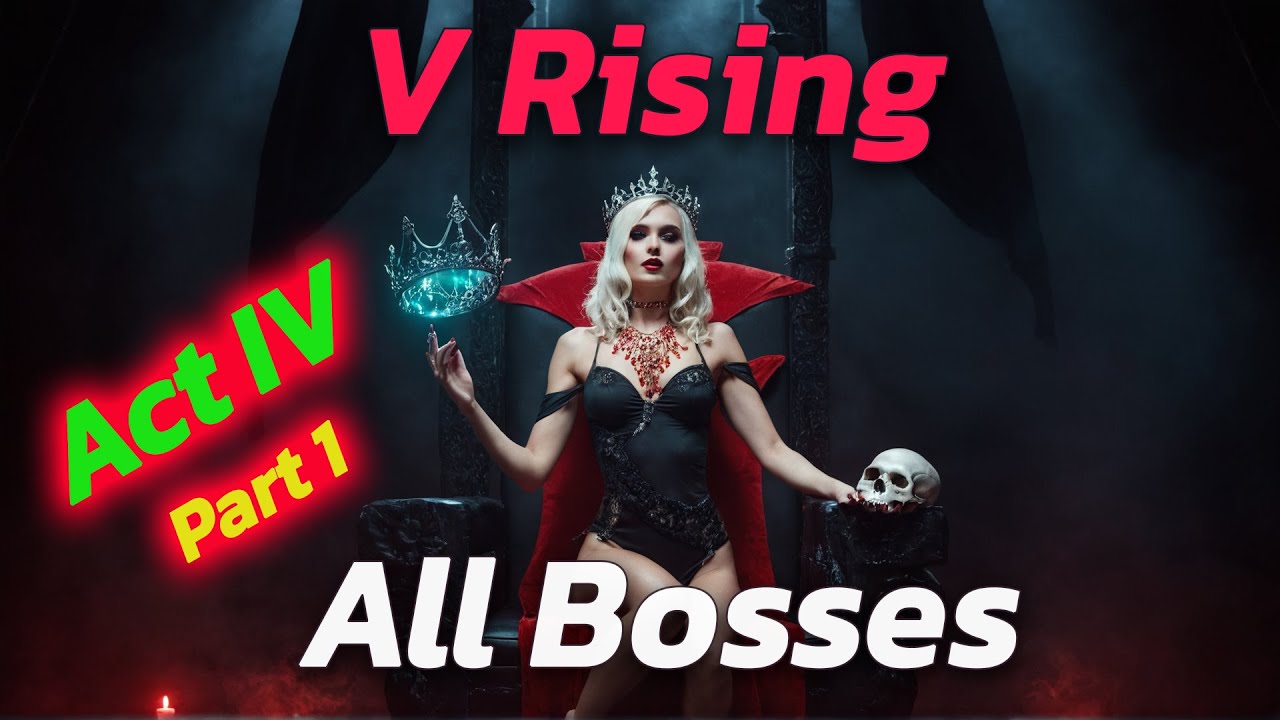 V Rising - All V Blood Bosses of Act IV (Gameplay - Part 1)