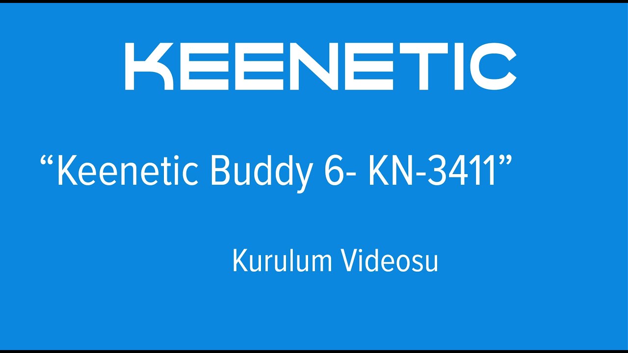 Keenetic KN-3411- Keenetic Buddy 6 - Kurulum Videosu