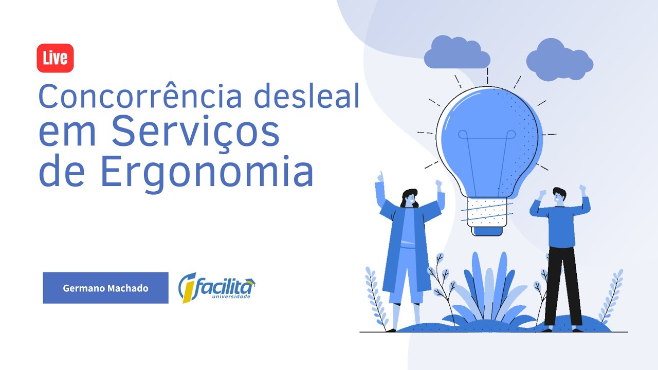 Live - Concorrência desleal em serviços de Ergonomia - Universidade ifacilita