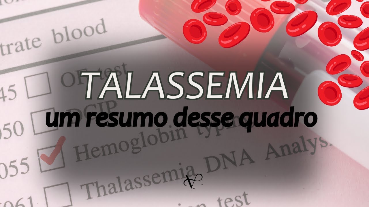 TALASSEMIA - UMA EXPLICAÇÃO SIMPLIFICADA