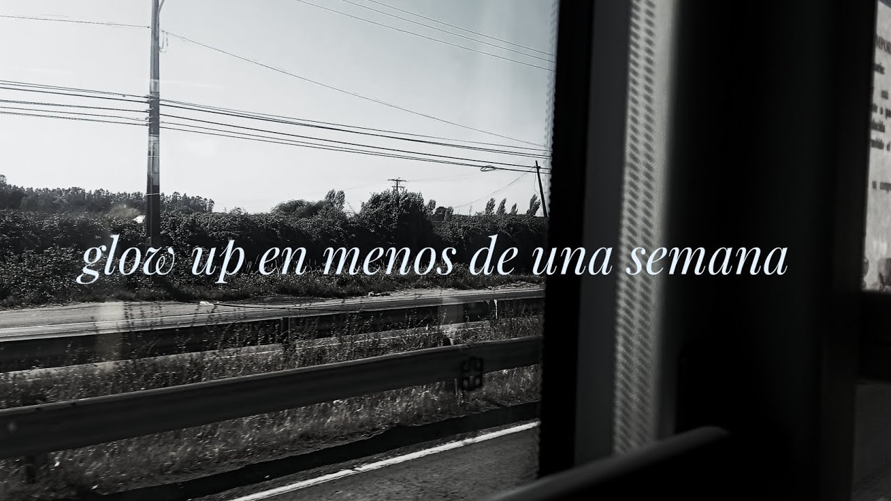 Glow up en menos de una semana!!!