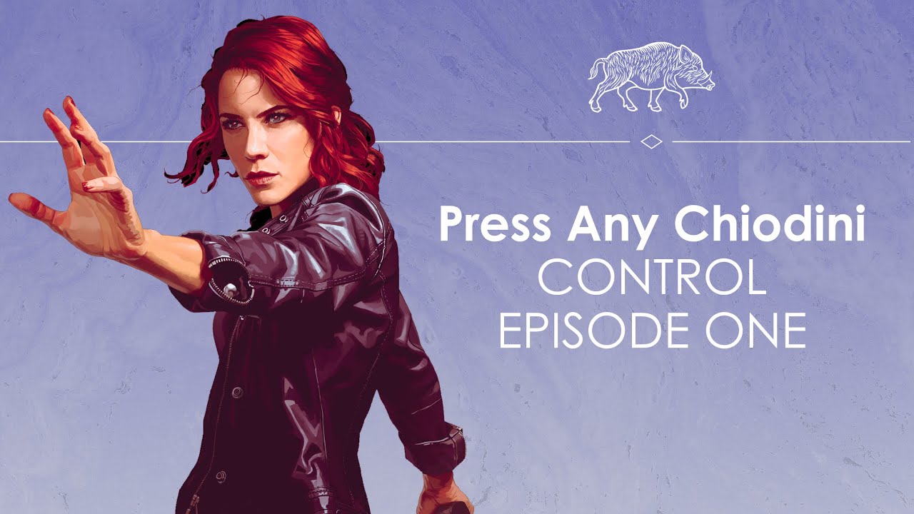 Let's Play Control Episode One - HELLO I'M THE DIRECTOR - Press Any Chiodini