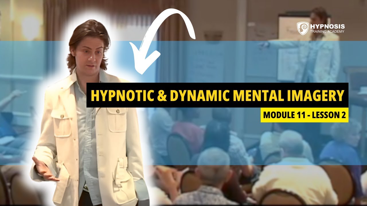 How To Elicit Unconscious Symbols Through Dynamic Mental Imagery | Module 11 - Lesson 2