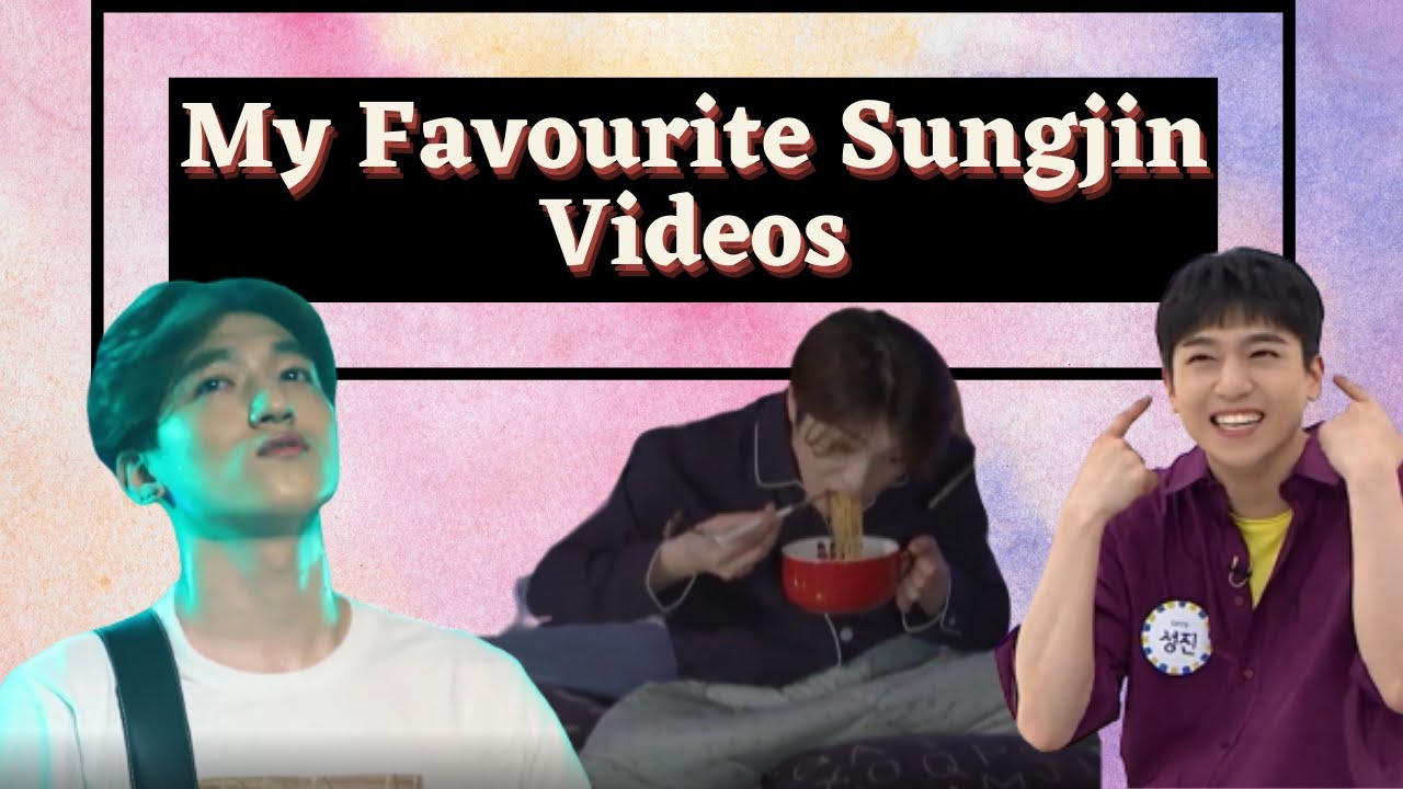 My Favourite Sungjin Videos pt.1 (cute/funny/handsome) 