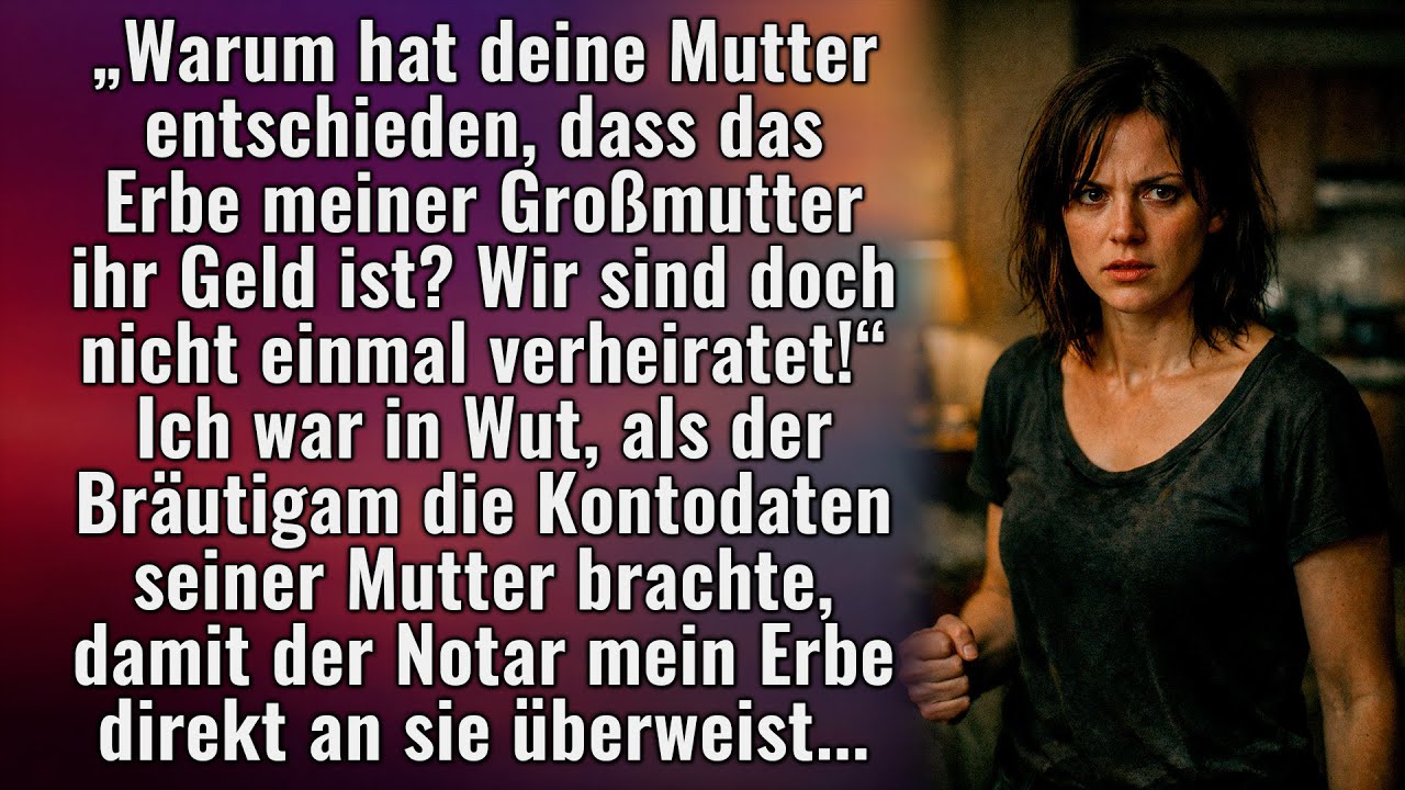 Wir waren nicht verheiratet – aber seine Mutter hatte mein Erbe schon für sich eingeplant...