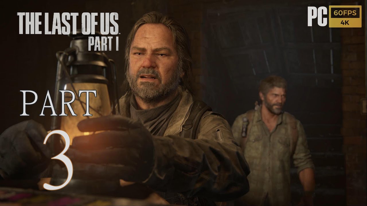 The Last Of Us Part 1 - Walkthrough (No Commentary) part 3 [PC 4K 60 Fps]
