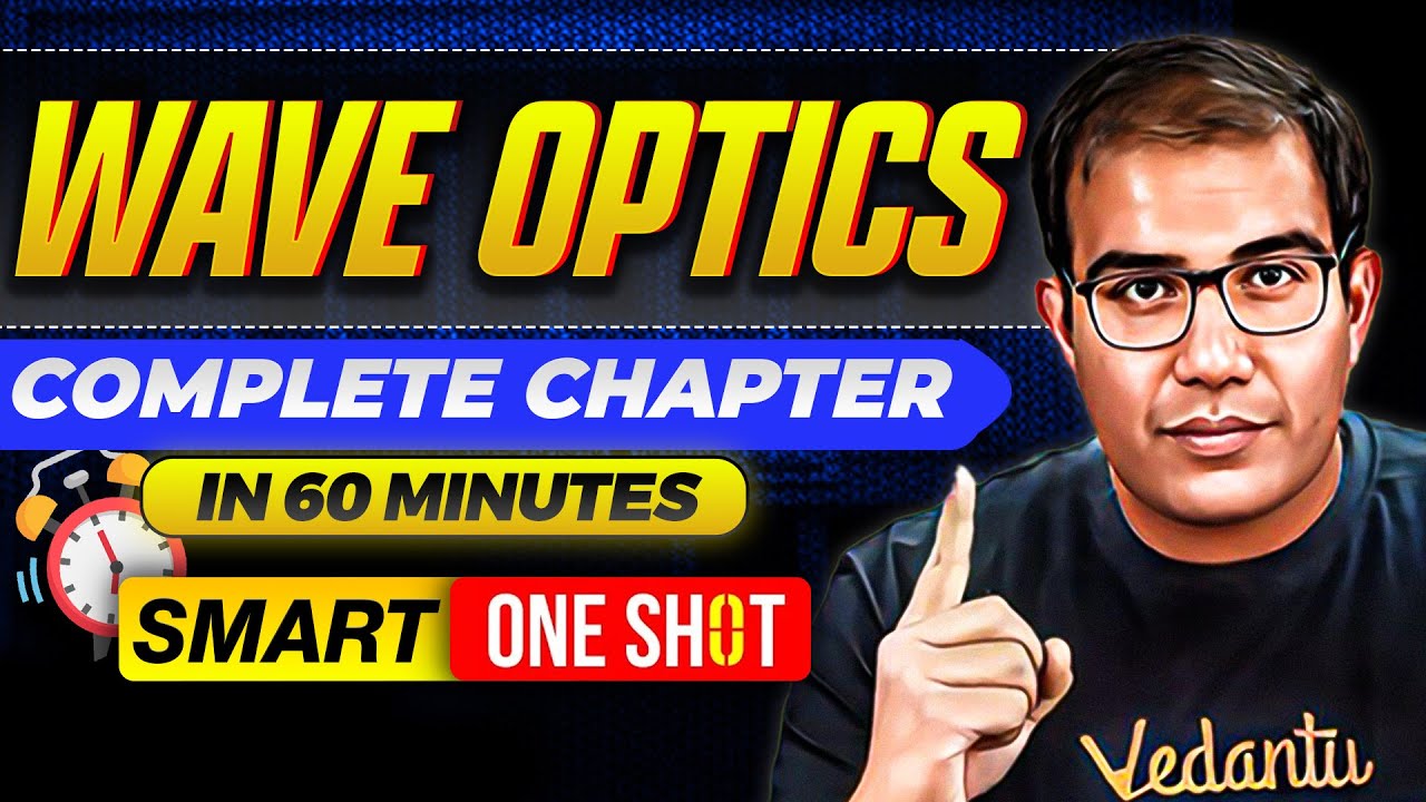 JEE 2026 | Wave Optics in 60 Minutes | SMART ONE SHOT | Class 12th JEE | Vinay Shur Sir