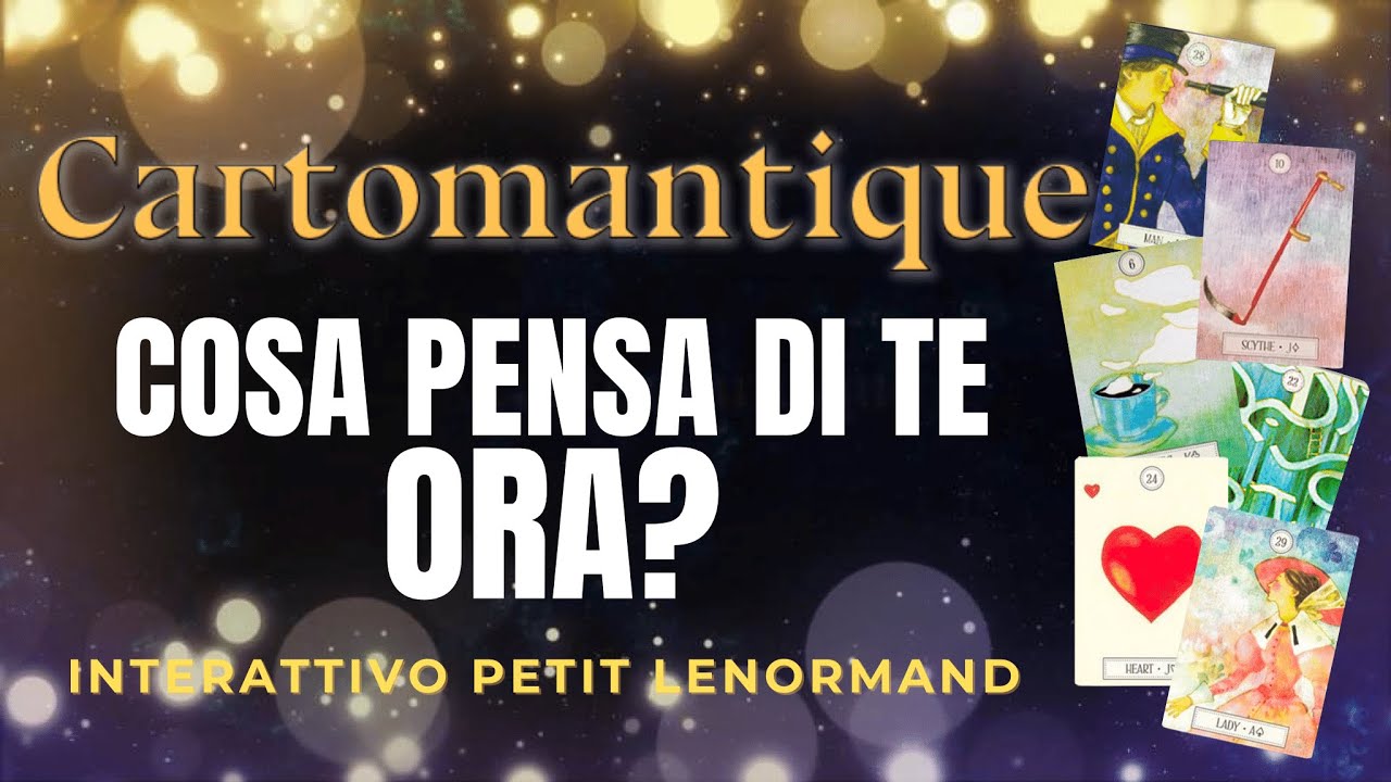 🌟Scopri COSA PENSA DI TE ORA! 🌟I suoi pensieri in questo istante! ❤️ #interattivo #Lenormand