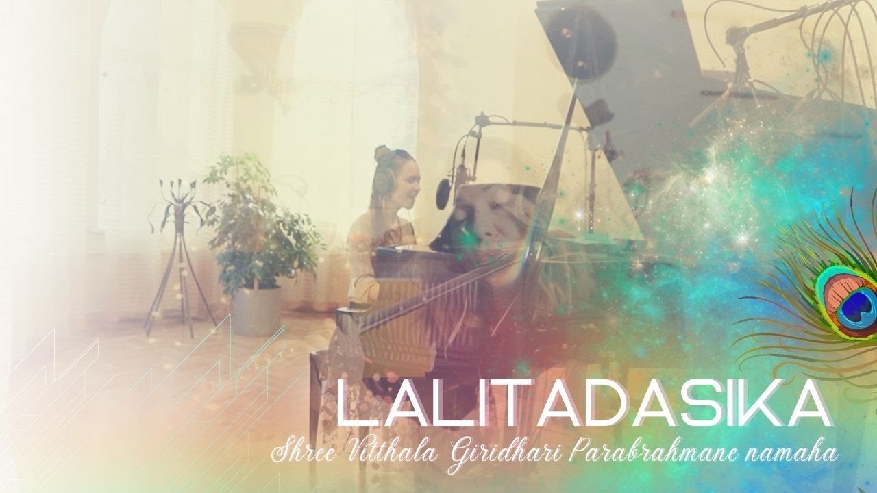 LalitaDasika II Shree Vitthala Giridhari Parabrahmane namaha  ft. Alisa Klimanska