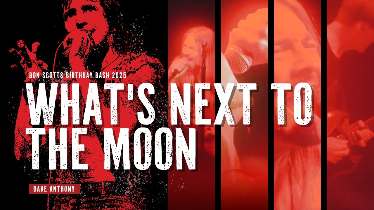 Bon Scott Birthday Bash 2025 - Dave Anthony - What's Next To The Moon