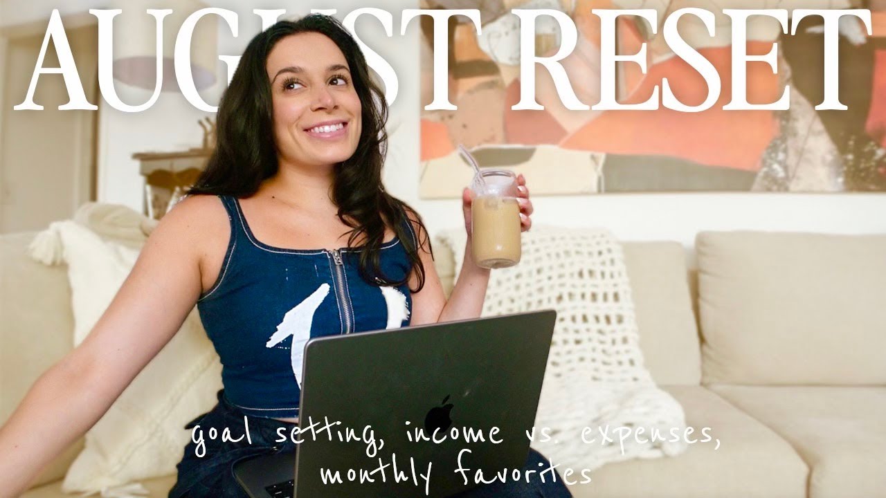 AUGUST RESET | goal setting, budgeting, monthly favorites
