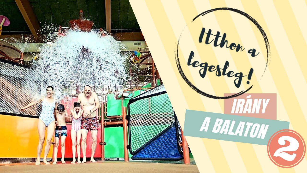 NÁNÁSIÉK: ITTHON A LEGESLEG - Family Park a Balatonnál 2.