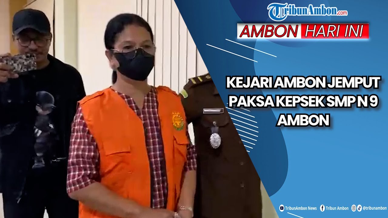 Kejari Ambon Jemput Paksa Kepsek SMP N 9 Ambon